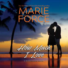 How Much I Love Audiobook, by Marie Force