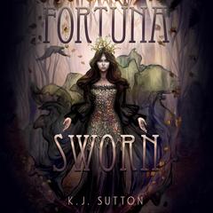 Fortuna Sworn Audiobook, by K.J. Sutton