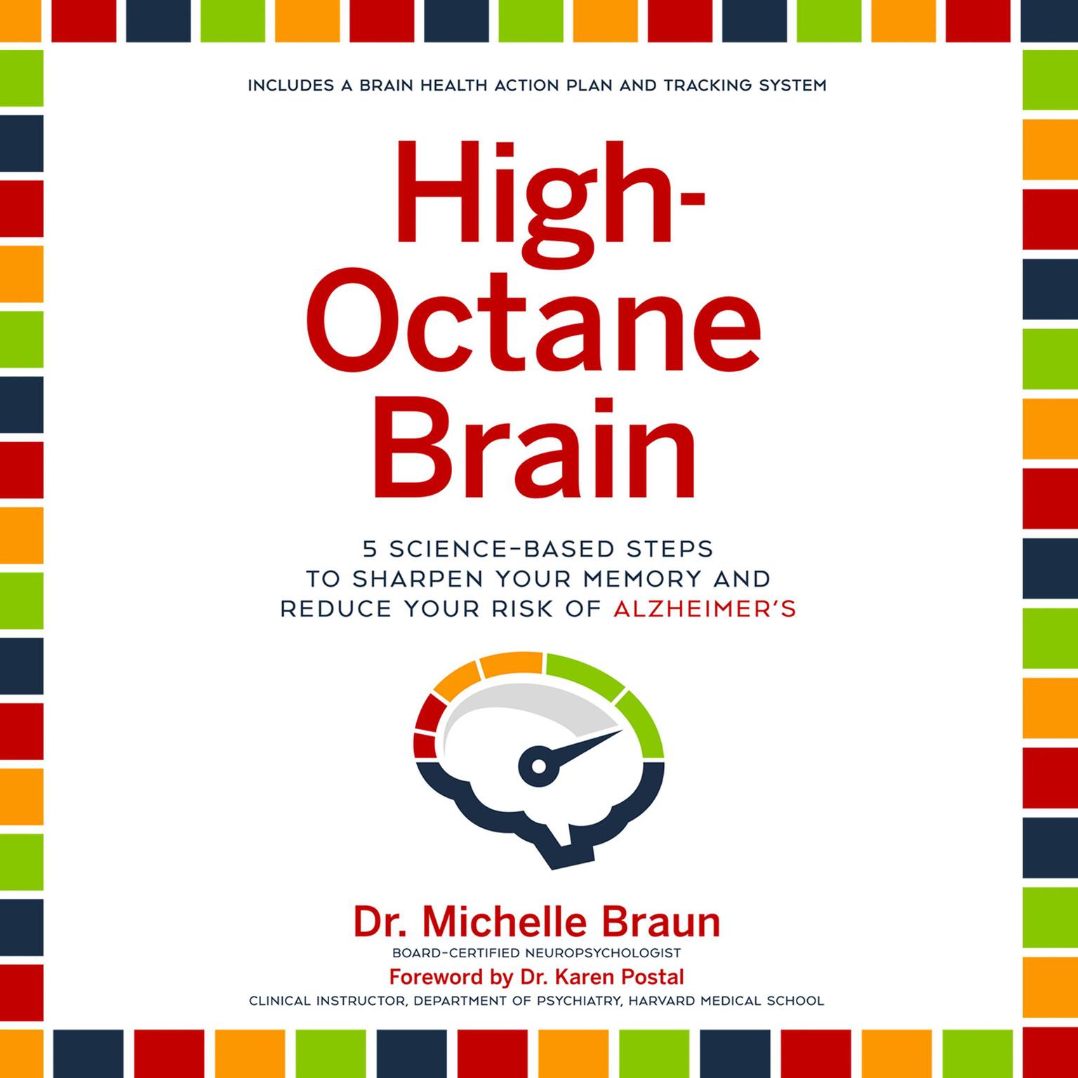 High-Octane Brain: 5 Science-Based Steps to Sharpen Your Memory and Reduce Your Risk of Alzheimers Audiobook, by Michelle Braun