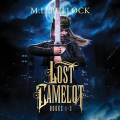 Lost Camelot Audiobook, by M. L. Bullock