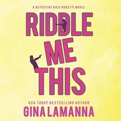 Riddle Me This Audiobook, by Gina LaManna
