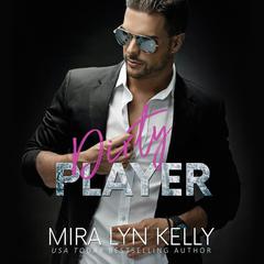 Dirty Player Audiobook, by Mira Lyn Kelly