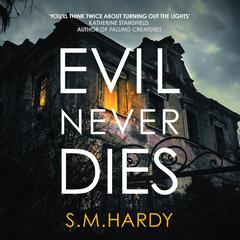 Evil Never Dies Audiobook, by S.M. Hardy