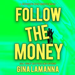 Follow the Money Audiobook, by Gina LaManna
