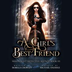 A Girls Best Friend Audiobook, by Isobella Crowley