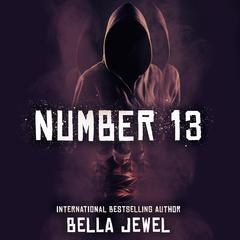 Number Thirteen Audiobook, by Bella Jewel