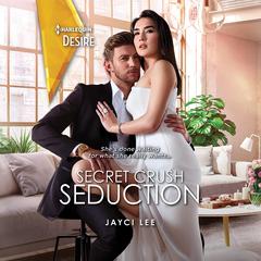 Secret Crush Seduction Audiobook, by Jayci Lee