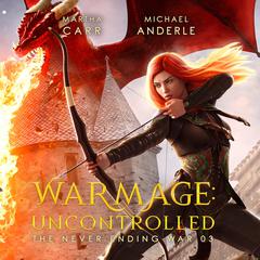 WarMage: Uncontrolled Audibook, by Michael Anderle