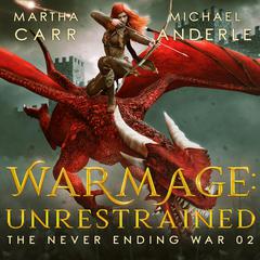 WarMage: Unrestrained Audibook, by Michael Anderle