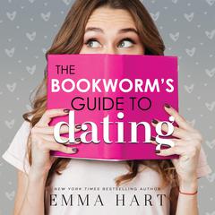 The Bookworm's Guide to Dating Audibook, by Emma Hart