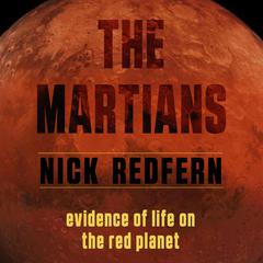 The Martians: Evidence of Life on the Red Planet Audiobook, by Nick Redfern