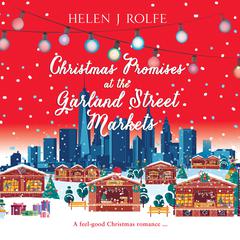 Christmas Promises at the Garland Street Markets Audiobook, by Helen J. Rolfe