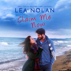 Claim Me Now Audibook, by Lea Nolan