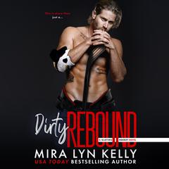Dirty Rebound Audiobook, by Mira Lyn Kelly