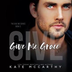 Give Me Grace Audibook, by Kate McCarthy