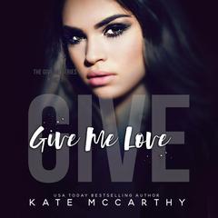 Give Me Love Audiobook, by Kate McCarthy