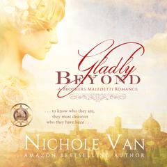 Gladly Beyond Audiobook, by Nichole Van