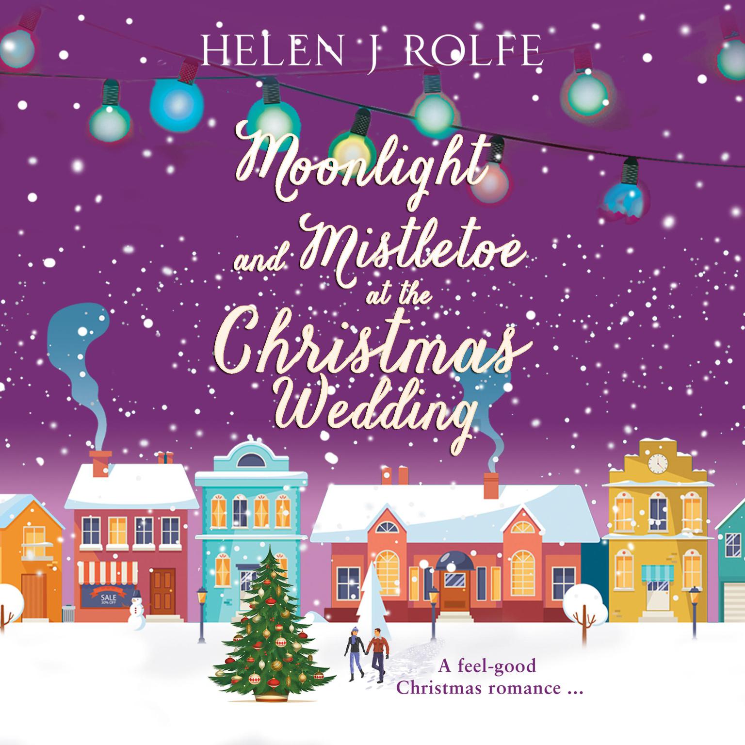 Moonlight and Mistletoe at the Christmas Wedding Audiobook, by Helen J. Rolfe