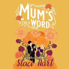 Mums the Word Audiobook, by Staci Hart