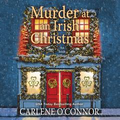 Murder at an Irish Christmas Audiobook, by Carlene O’Connor