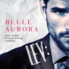 Lev: A Shot Callers Novel Audiobook, by Belle Aurora