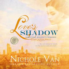 Loves Shadow Audiobook, by Nichole Van