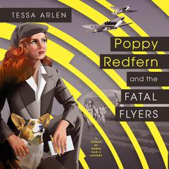 Poppy Redfern and the Fatal Flyers Audiobook, by Tessa Arlen