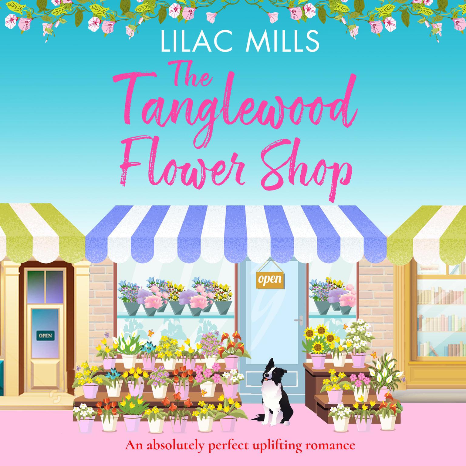 The Tanglewood Flower Shop: A perfectly uplifting romance Audiobook, by Lilac Mills