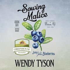 Sowing Malice Audiobook, by Wendy Tyson