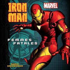Iron Man: Femmes Fatales Audiobook, by Marvel 