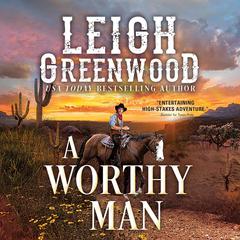 A Worthy Man Audiobook, by Leigh Greenwood