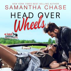 Head Over Wheels: A RoadTripping Short Story Audiobook, by Samantha Chase