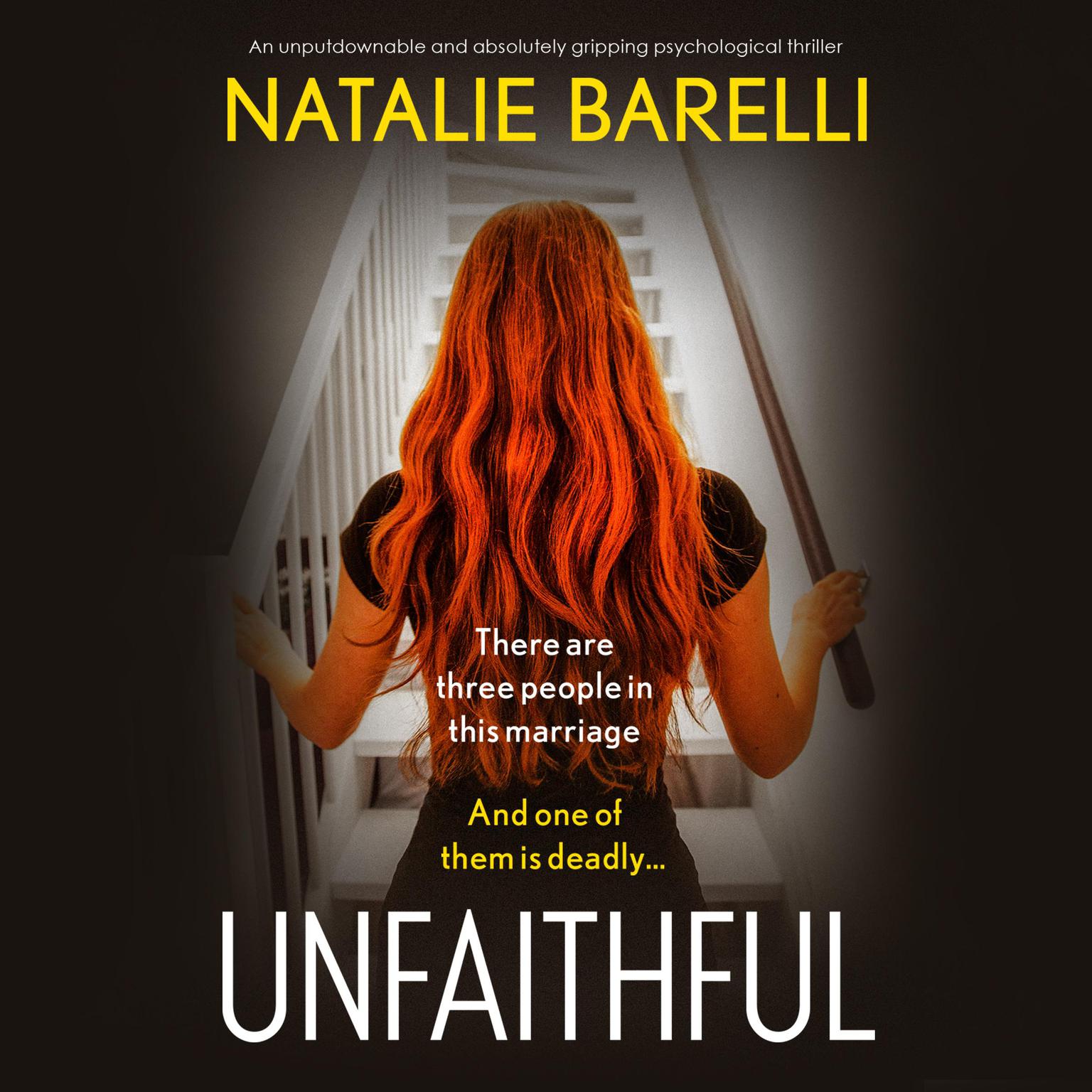 Unfaithful: An unputdownable and absolutely gripping psychological thriller Audiobook, by Natalie Barelli