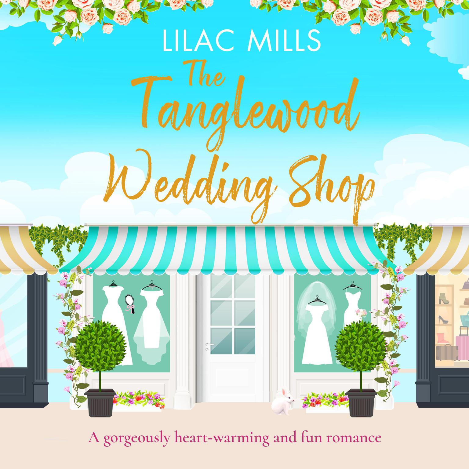 The Tanglewood Wedding Shop: A heart-warming and fun romance Audiobook, by Lilac Mills