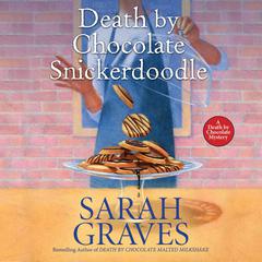 Death by Chocolate Snickerdoodle Audiobook, by Sarah Graves