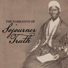 The Narrative of Sojourner Truth Audiobook, by Sojourner Truth