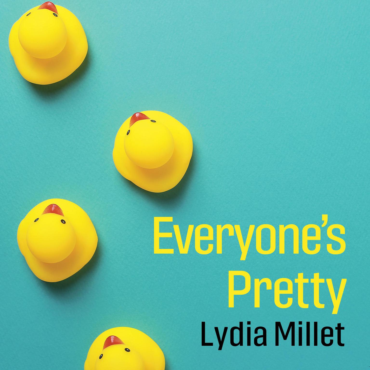 Everyones Pretty Audiobook, by Lydia Millet
