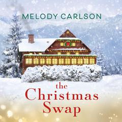 The Christmas Swap Audiobook, by Melody Carlson