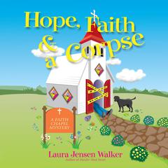 Hope, Faith, and a Corpse Audibook, by Laura Jensen Walker