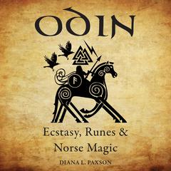 Odin: Ecstasy, Runes, & Norse Magic Audiobook, by Diana L. Paxson