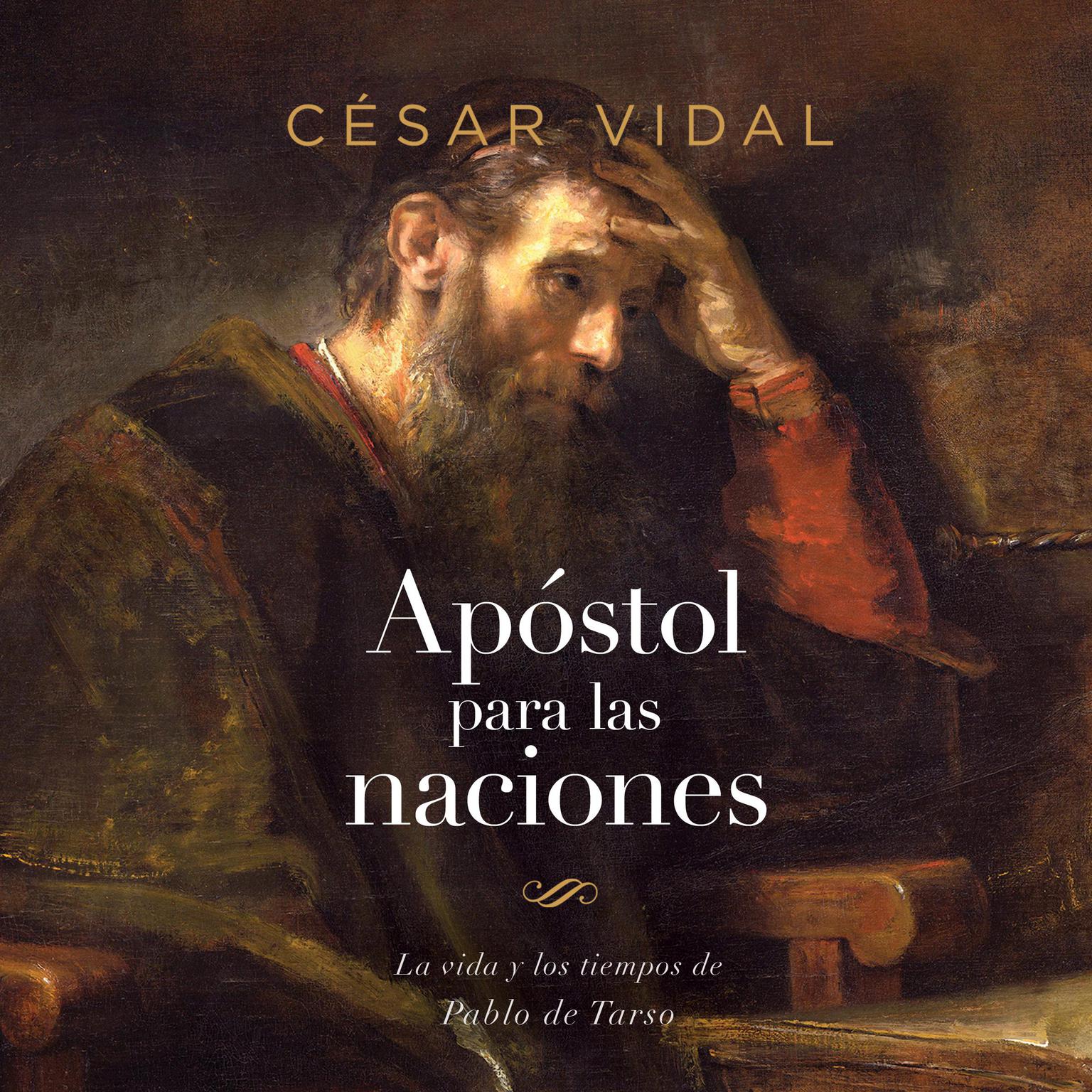 Pablo: Apostol a las naciones: La vida y los tiempos de Pablo de Tarso Audiobook, by César Vidal
