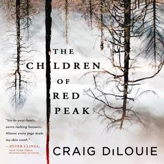 The Children of Red Peak Audiobook, by Craig DiLouie