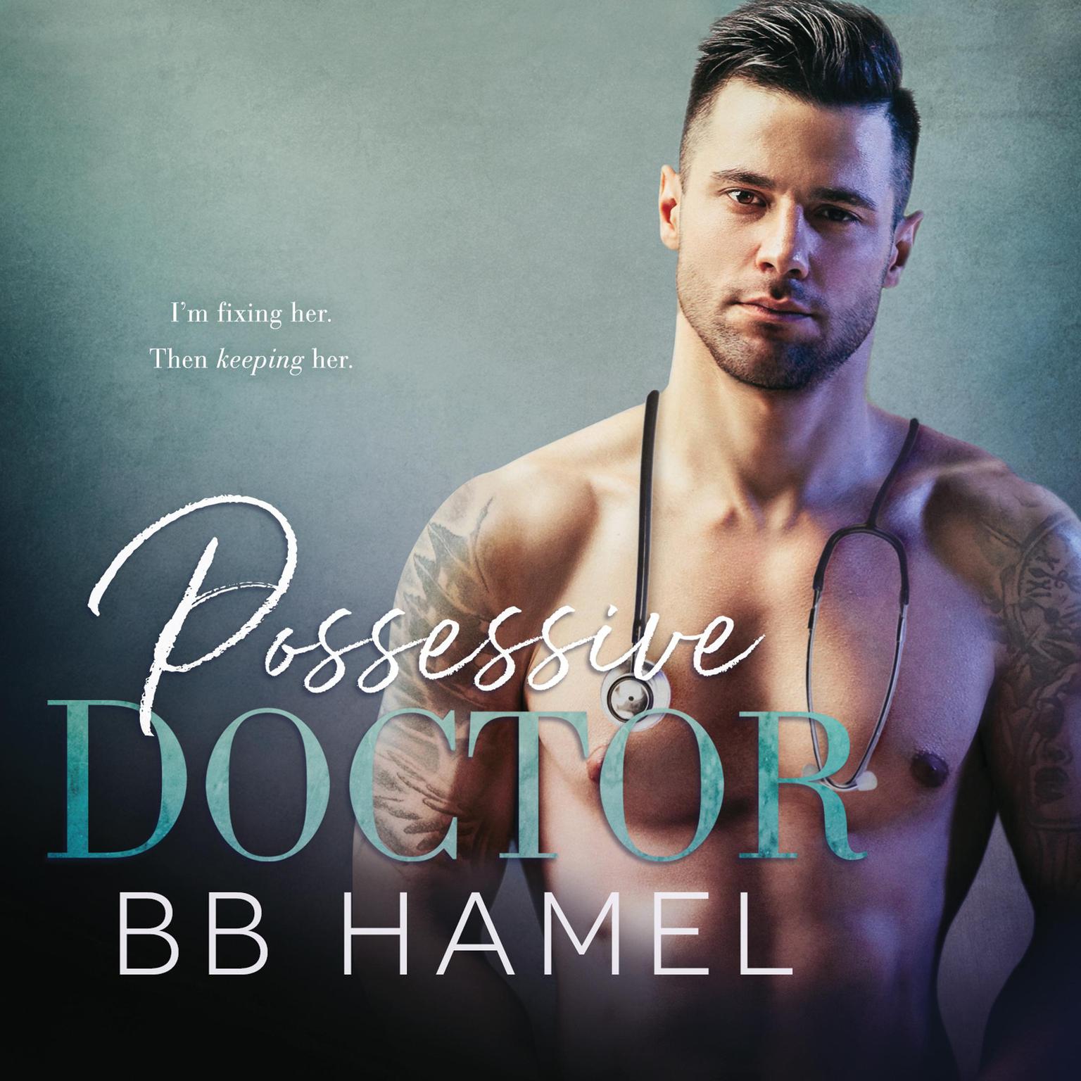 Possessive Doctor Audiobook, by B.B. Hamel