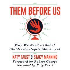 Them Before Us: Why We Need a Global Children's Rights Movement Audiobook, by Katy Faust