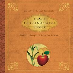 Lughnasadh: Rituals, Recipes & Lore for Lammas Audiobook, by Melanie Marquis