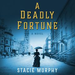 A Deadly Fortune Audiobook, by Stacie Murphy
