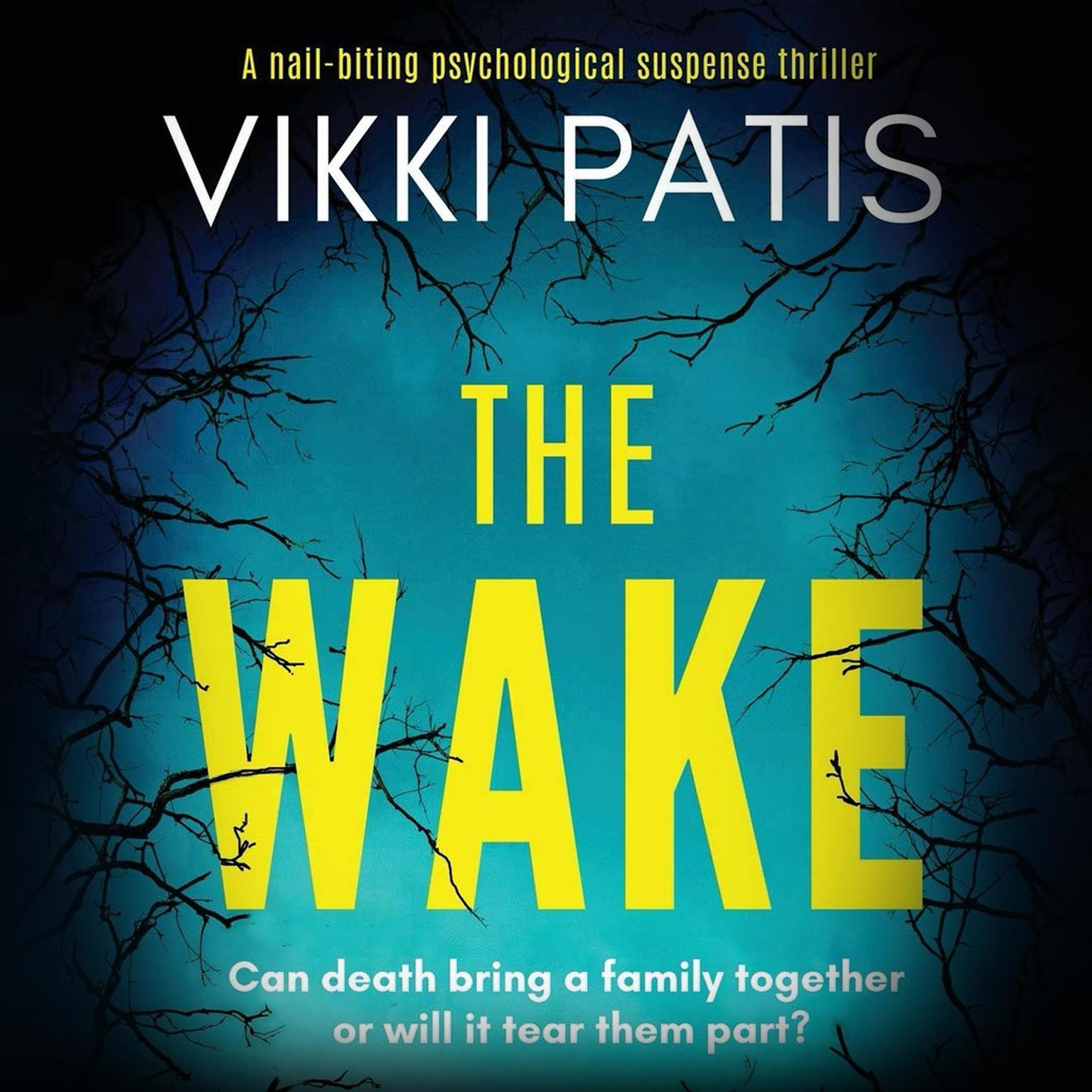 The Wake: an absolutely gripping psychological suspense Audiobook, by Vikki Patis