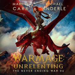 WarMage: Unrelenting Audibook, by Michael Anderle