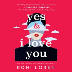 Yes & I Love You Audibook, by Roni Loren