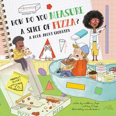 How Do You Measure a Slice of Pizza?: A Book About Geometry Audiobook, by Lucy D. Hayes